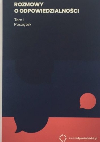 Rozmowy o odpowiedzialności. Tom I. Początek