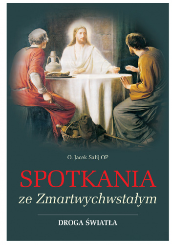 Spotkania ze Zmartwychwstałym. Droga światła