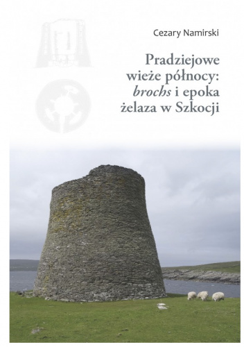 Pradziejowe wieże północy: brochs i epoka żelaza w Szkocji