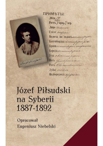 Józef Piłsudski na Syberii 1887-1892