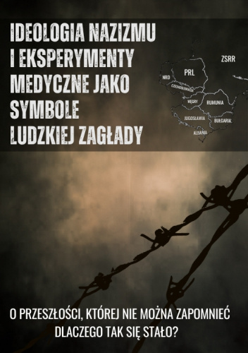 Ideologia nazizmu i eksperymenty medyczne jako symbole ludzkiej zagłady
