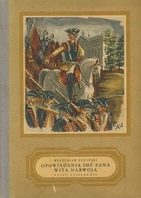 Opowiadania imć pana Wita Narwoja rotmistrza Konnej Gwardii Koronnej: A. D. 1760-1767