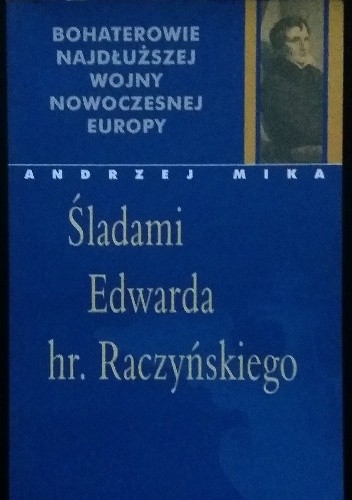 Śladami Edwarda hr. Raczyńskiego