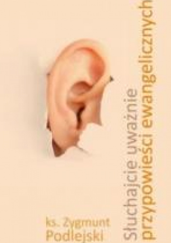 Słuchajcie uważnie przypowieści ewangelicznych