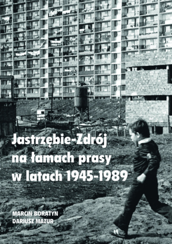 Jastrzębie-Zdrój na łamach prasy w latach 1945-1989