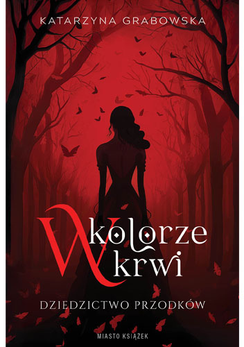 W kolorze krwi. Dziedzictwo przodków