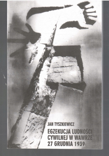 Egzekucja ludności cywilnej w Wawrze 27 grudnia 1939