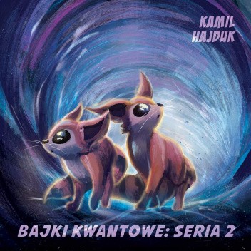 Bajki Kwantowe Seria 2
