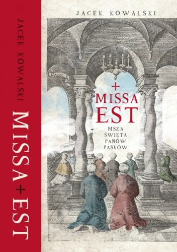 Missa est. Msza święta panów Pasków