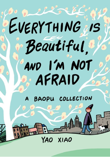 Everything Is Beautiful, and I'm Not Afraid: A Baopu Collection