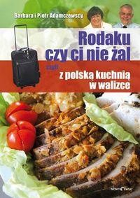 Rodaku, czy ci nie żal, czyli z polską kuchnią w walizce