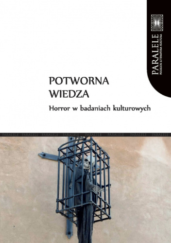 Potworna wiedza. Horror w badaniach kulturowych