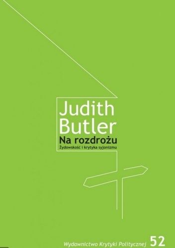 Na rozdrożu. Żydowskość i krytyka syjonizmu.
