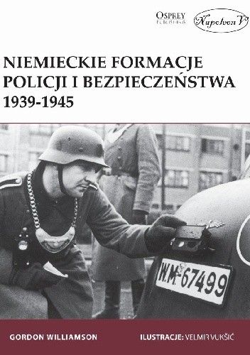 Niemieckie formacje policji  i bezpieczeństwa 1939-1945