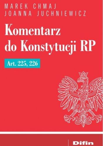 Komentarz do Konstytucji RP Art. 225, 226