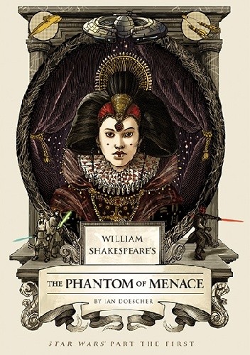 William Shakespeare's Star Wars: The Phantom of Menace