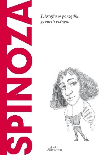 Spinoza. Filozofia w porządku geometrycznym