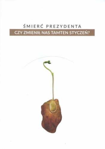 Śmierć prezydenta. Czy zmienił nas tamten styczeń?