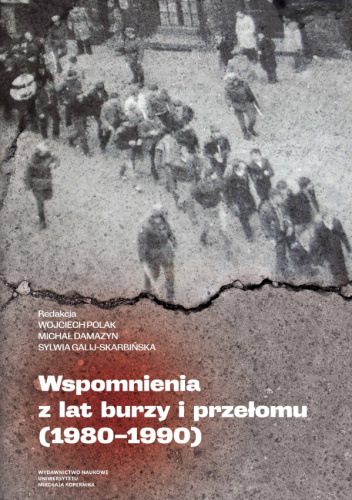 Wspomnienia z lat burzy i przełomu (1980–1990)