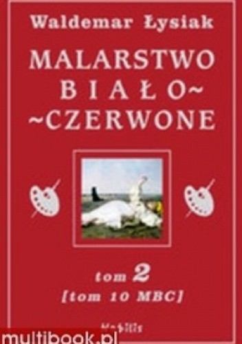 Malarstwo biało-czerwone. Tom 2 (MBC Tom 10)