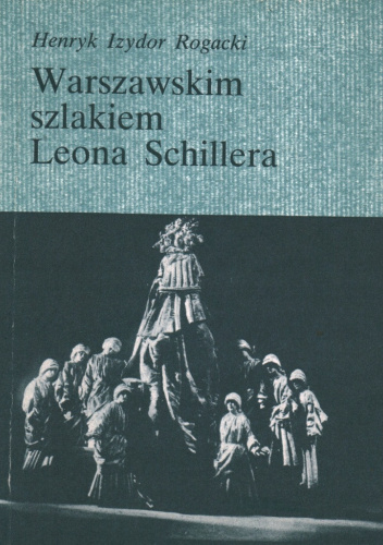 Warszawskim szlakiem Leona Schillera