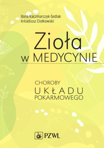 Zioła w medycynie. Choroby układu pokarmowego