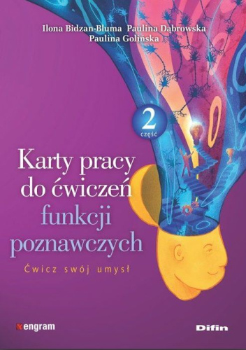 Karty pracy do ćwiczeń funkcji poznawczych. Część 2. Ćwicz swój umysł