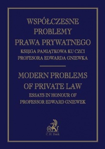 Współczesne problemy prawa prywatnego Księga Pamiątkowa Profesora Edwarda Gniewka