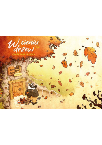 W cieniu drzew. Jesień pana Zrzędka
