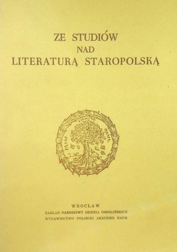 Ze studiów nad literaturą staropolską