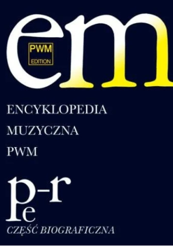 Encyklopedia muzyczna PWM część biograficzna, Tom 8 pe -r