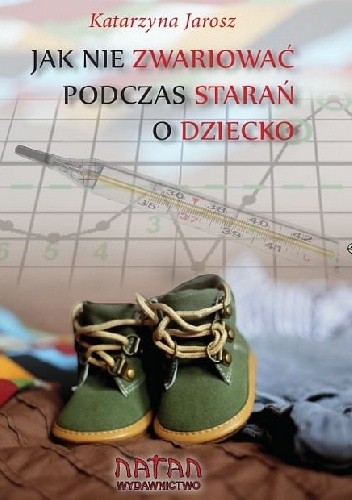 Jak nie zwariować podczas starań o dziecko