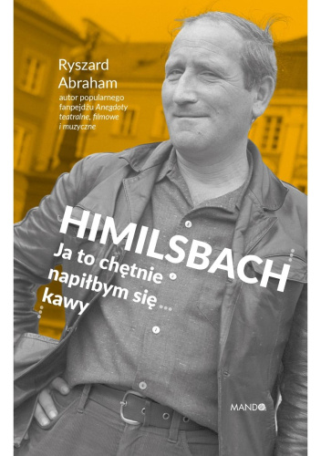 Himilsbach. Ja to chętnie napiłbym się kawy
