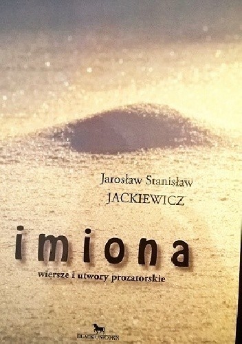 Imiona. Wiersze i utwory prozatorskie