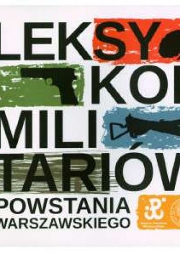 Leksykon militariów Powstania Warszawskiego