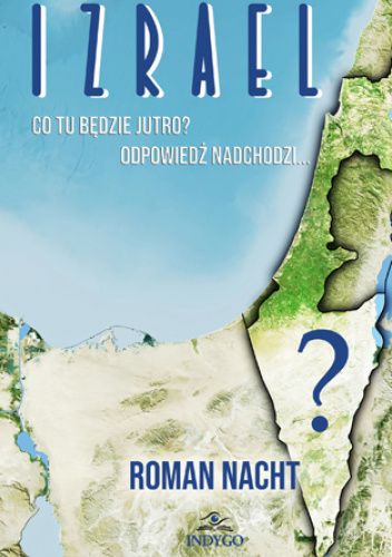 IZRAEL. Co tu będzie jutro?