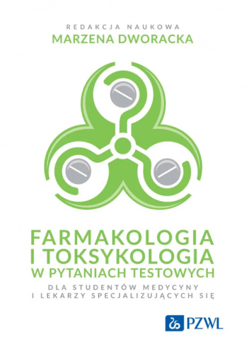 Farmakologia i toksykologia w pytaniach testowych. Dla studentów medycyny i lekarzy specjalizujących się