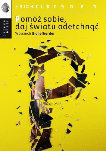 Pomóż sobie, daj światu odetchnąć