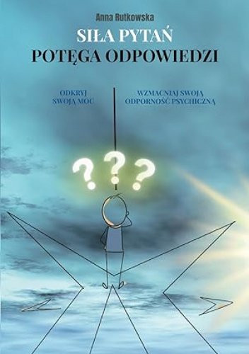 Siła pytań, potęga odpowiedzi