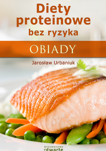 Diety proteinowe bez ryzyka. Obiady