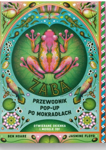 Żaba. Przewodnik pop-up po mokradłach