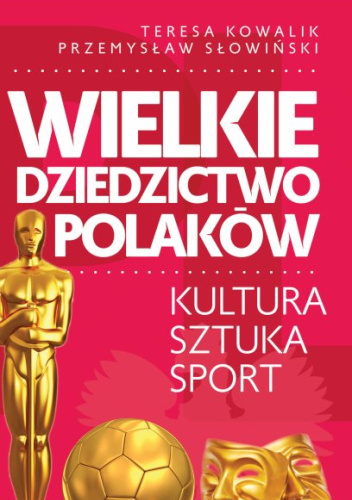 Wielkie dziedzictwo Polaków