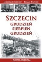 Szczecin. Grudzień-Sierpień-Grudzień