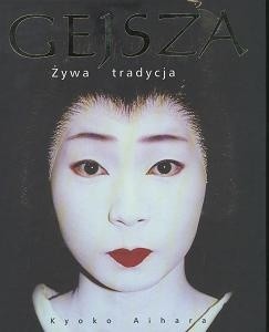 Gejsza. Żywa tradycja