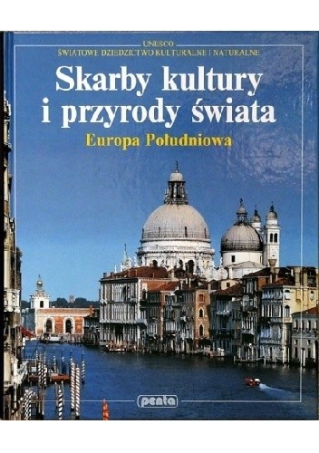 Skarby kultury i przyrody świata. Europa Południowa