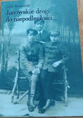 Janowskie drogi do niepodległości