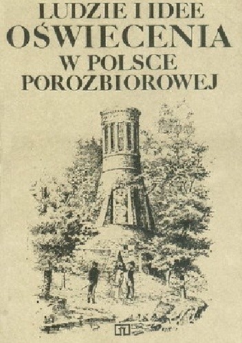 Ludzie i idee Oświecenia w Polsce porozbiorowej