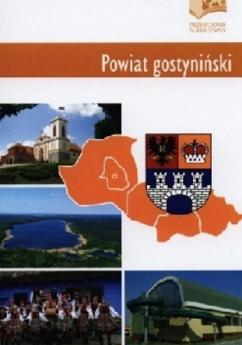 Powiat gostyniński. Przewodnik subiektywny