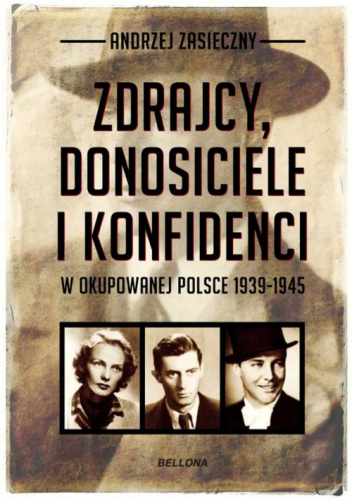 Zdrajcy, donosiciele i konfidenci w okupowanej Polsce 1939-1945