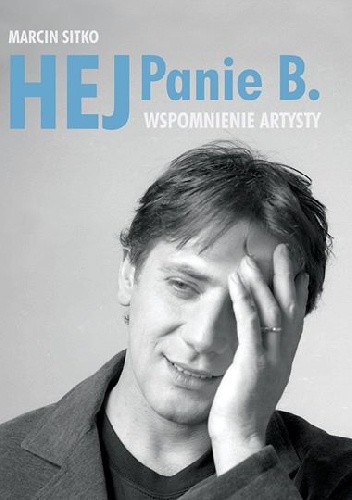 Hej Panie B. Wspomnienie artysty